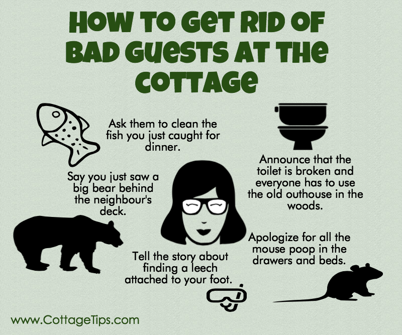 How to get rid of bad cottage guests
